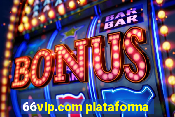 66vip.com plataforma